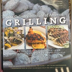 Grilling: Exciting International Flavors from the World's Premier Culinary Colle